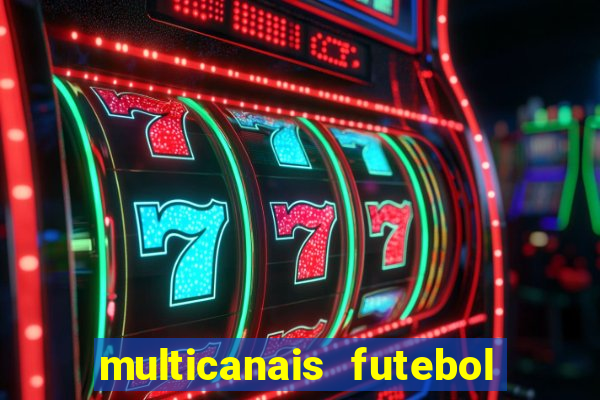 multicanais futebol real madrid